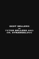 Póster de la película Best Sellers or: Peter Sellers and 'Dr. Strangelove'