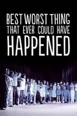 Poster de la película Best Worst Thing That Ever Could Have Happened... - Películas hoy en TV