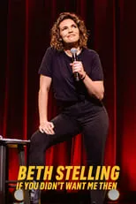 Beth Stelling interpreta a Self en Beth Stelling: If You Didn't Want Me Then