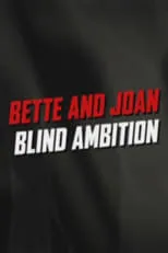 Drew Casper interpreta a Self en Bette and Joan: Blind Ambition