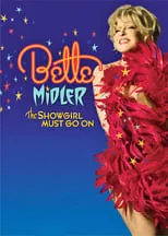 Película Bette Midler: The Showgirl Must Go On