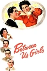 Película Between Us Girls