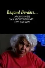 Nawal El Saadawi es Herself en Beyond Borders: Arab Feminists Talk About Their Lives... East and West