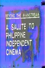 Película Beyond the Mainstream: A Salute to Philippine Independent Cinema