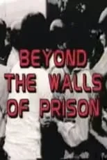 Película Beyond the Walls of Prison