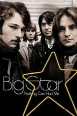 Película Big Star: Nothing Can Hurt Me