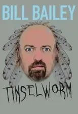 Poster de la película Bill Bailey: Tinselworm - Películas hoy en TV