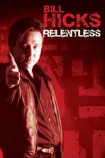 Portada de Bill Hicks: Relentless