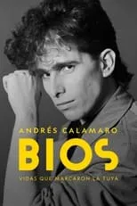 Poster de Bios. Vidas que marcaron la tuya: Andrés Calamaro