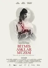 Póster de la película Bitmiş Aşklar Müzesi