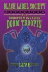 Poster de Black Label Society - The European Invasion Doom Troopin' Live