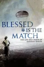 Película Blessed Is the Match: The Life and Death of Hannah Senesh