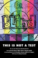 Danny Cerezini es Himself en Blind - This Is Not a Test