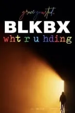 Película BLKBX: wht r u hding?