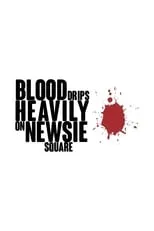 Poster de la película Blood Drips Heavily on Newsie Square - Películas hoy en TV