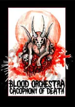 Película Blood Orchestra: Cacophony of Death