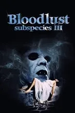 Poster de la película Bloodlust: Subspecies III - Películas hoy en TV