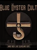 Blue Öyster Cult es  en Blue Öyster Cult: Hard Rock Live Cleveland 2014