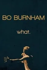 Bo Burnham es Self en Bo Burnham: What.