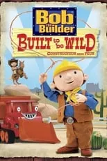 Portada de Bob el Constructor: Construido Para Ser Salvaje