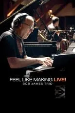 Película Bob James Trio - Feel Like Making LIVE!