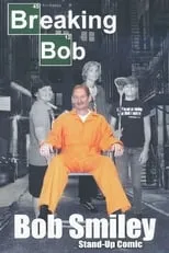 Película Bob Smiley: Breaking Bob