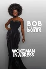 Bob the Drag Queen interpreta a Self en Bob The Drag Queen: Woke Man in a Dress