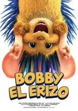 Anthony Padilla es Bobby (voice) en Bobby, el erizo