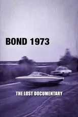 Película Bond 1973: The Lost Documentary