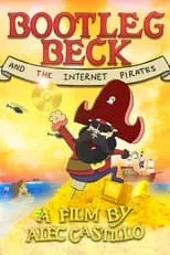 Poster de la película Bootleg Beck and the Internet Pirates - Películas hoy en TV