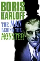 Poster de la película Boris Karloff: The Man Behind the Monster - Películas hoy en TV