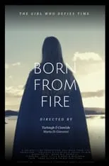 Película Born From Fire