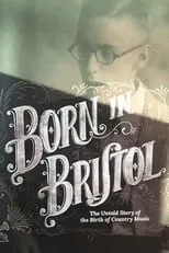 Película Born in Bristol: The Untold Story of the Birth of Country Music