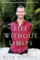 Nick Vujicic es Himself en Born Without Limbs