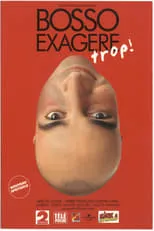 Poster de la película Bosso exagère trop! - Películas hoy en TV