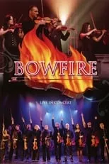 Película Bowfire - Live in Concert