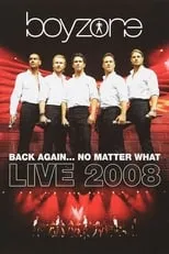 Póster de la película Boyzone: Back Again... No Matter What - Live