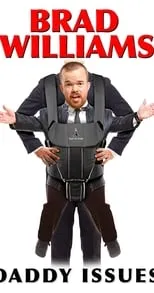 Brad Williams es Self en Brad Williams: Daddy Issues