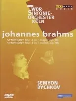 Película Brahms - Symphonies No. 3 and 4 / Semyon Bychkov, WDR Sinfonieorchester Koln