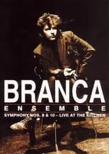 Glenn Branca es  en Branca Ensemble: Symphony Nos. 8 & 10 – Live at The Kitchen