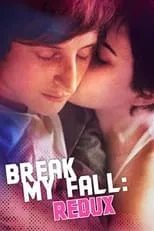 Poster de Break My Fall: Redux