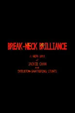 Poster de Break-Neck Brilliance: A New Era of Jackie Chan and Skeleton-Shattering Stunts