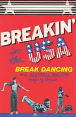 Póster de la película Breakin' in the USA:  Break Dancing and Electric Boogie Taught by the Pros