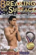 Greg Louganis es Narrator/Himself en Breaking the Surface: The Greg Louganis Story