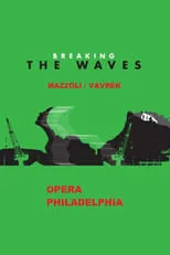 Poster de la película Breaking the Waves - Opera Philadelphia - Películas hoy en TV