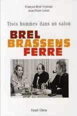 Léo Ferré es  en Brel, Brassens, Ferré, trois hommes sur la photo