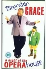 Brendan Grace es  en Brendan Grace- A Night At The Opera House