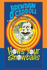 Película Brendan O'Carroll: How's Your Snowballs