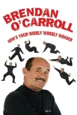 Póster de la película Brendan O'Carroll: How's Your Wibbly Wobbly Wonder