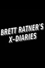 Brett Ratner es Himself en Brett Ratner's X-Diaries